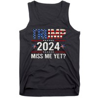 Miss Me Yet Trump 2024 I'll Be Back Patriotic 4th Of July Tank Top