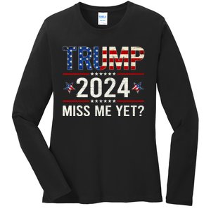 Miss Me Yet Trump 2024 I'll Be Back Patriotic 4th Of July Ladies Long Sleeve Shirt