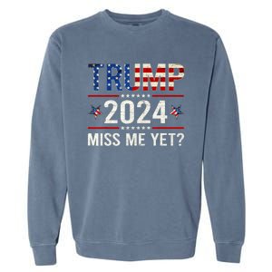 Miss Me Yet Trump 2024 I'll Be Back Patriotic 4th Of July Garment-Dyed Sweatshirt