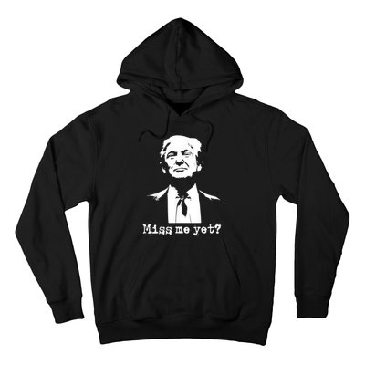 Miss Me Yet Donald Trump 45th President 2024 Election Hoodie