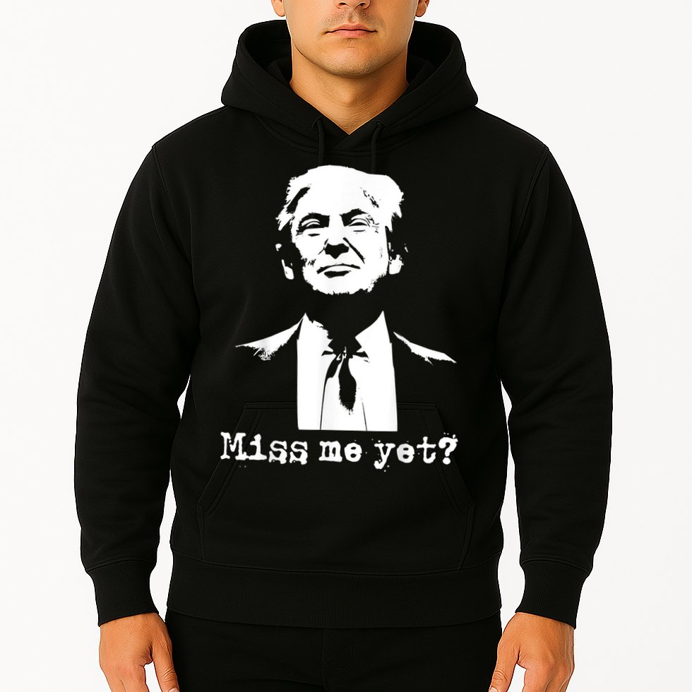Miss Me Yet Donald Trump 45th President 2024 Election Hoodie