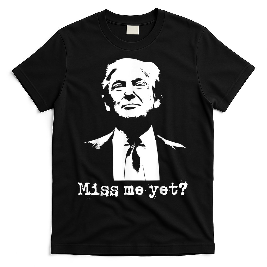 Miss Me Yet Donald Trump 45th President 2024 Election T-Shirt