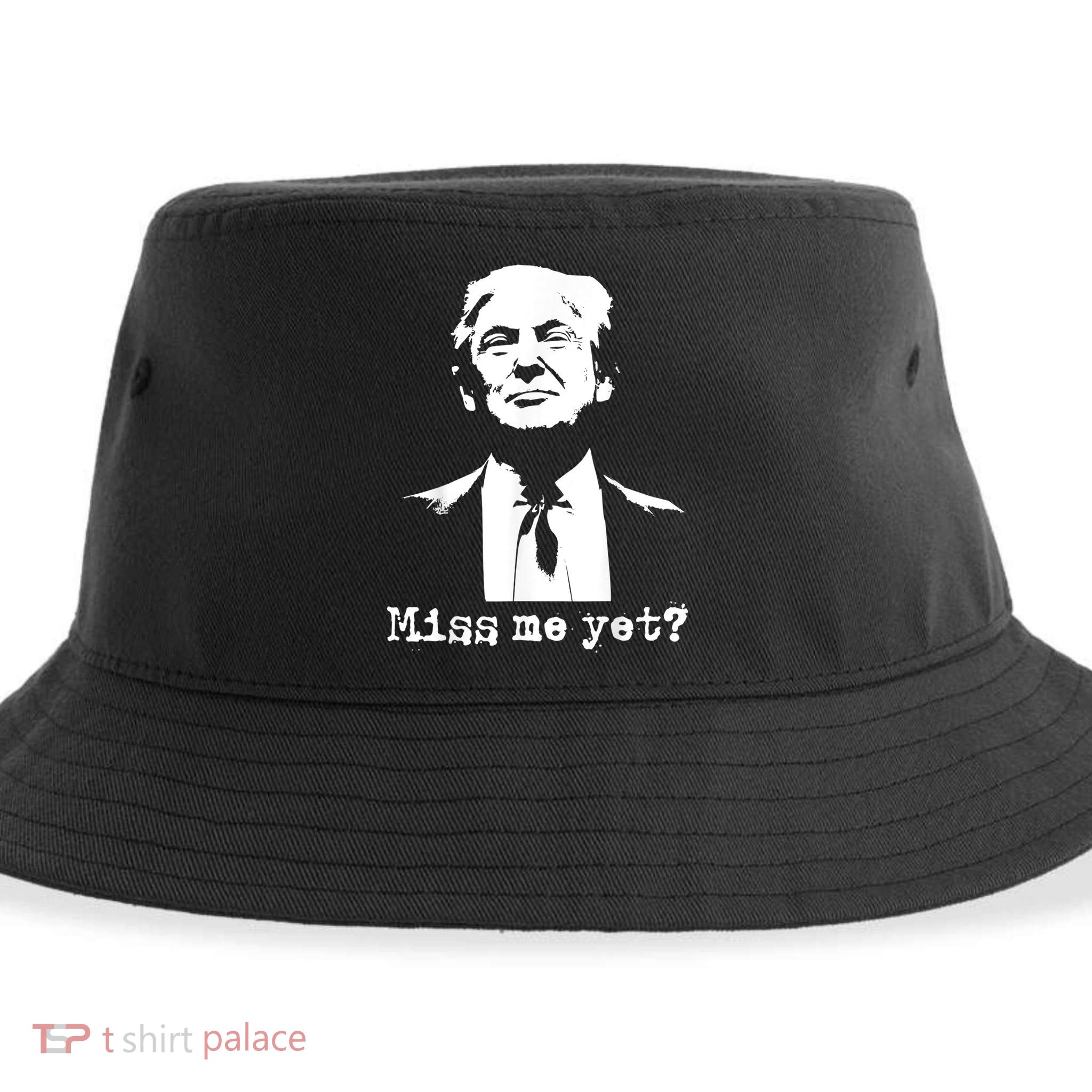 Miss Me Yet Donald Trump 45th President 2024 Election Sustainable Bucket Hat