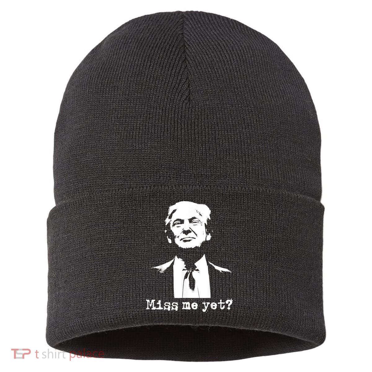 Miss Me Yet Donald Trump 45th President 2024 Election Sustainable Knit Beanie