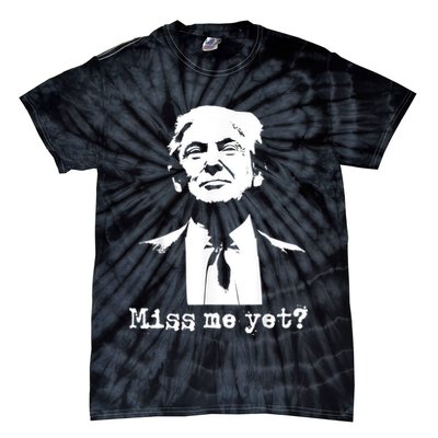 Miss Me Yet Donald Trump 45th President 2024 Election Tie-Dye T-Shirt