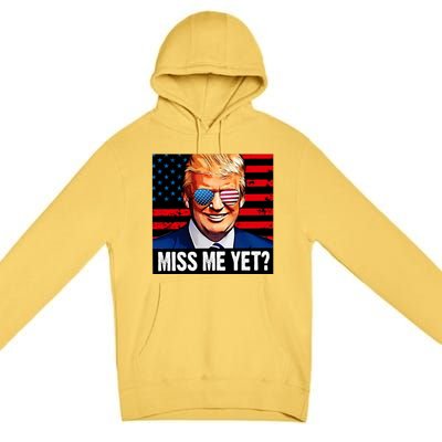 Miss Me Yet? Donald Trump Premium Pullover Hoodie