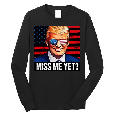 Miss Me Yet? Donald Trump Long Sleeve Shirt