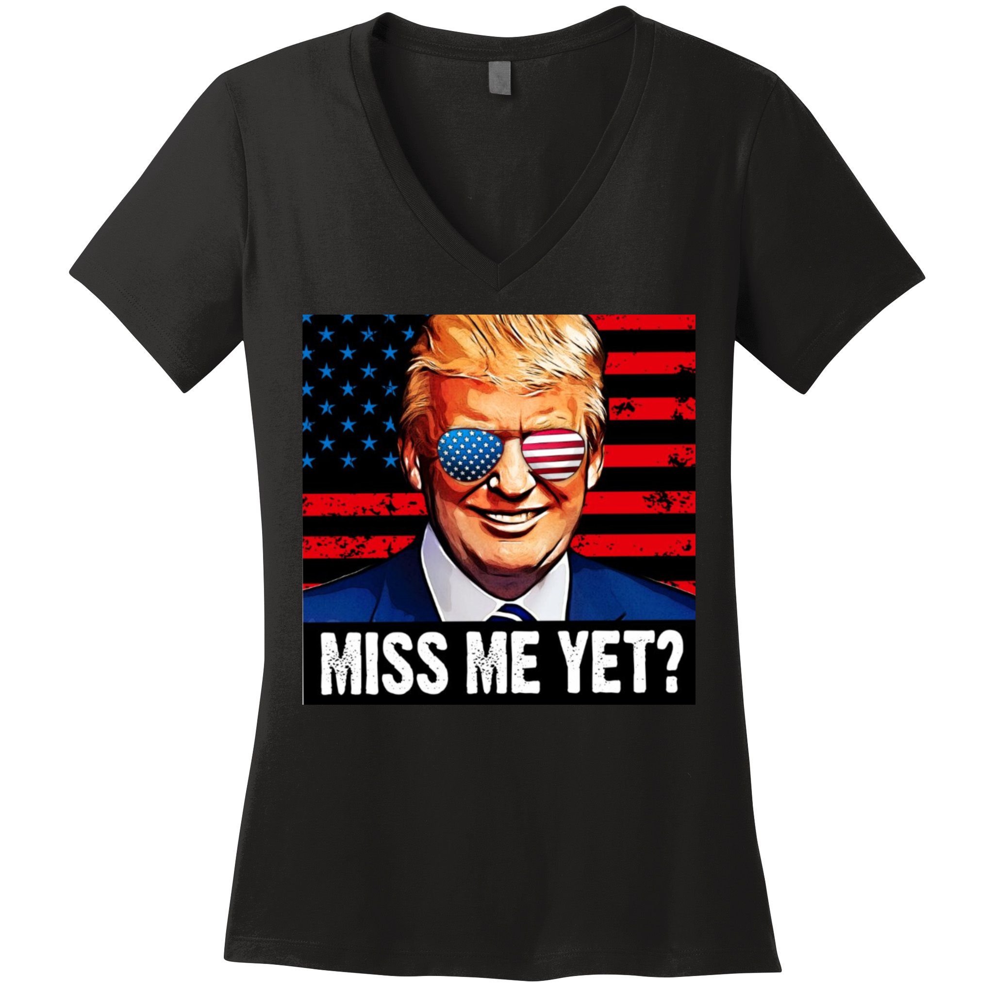 Miss Me Yet? Donald Trump Women's V-Neck T-Shirt
