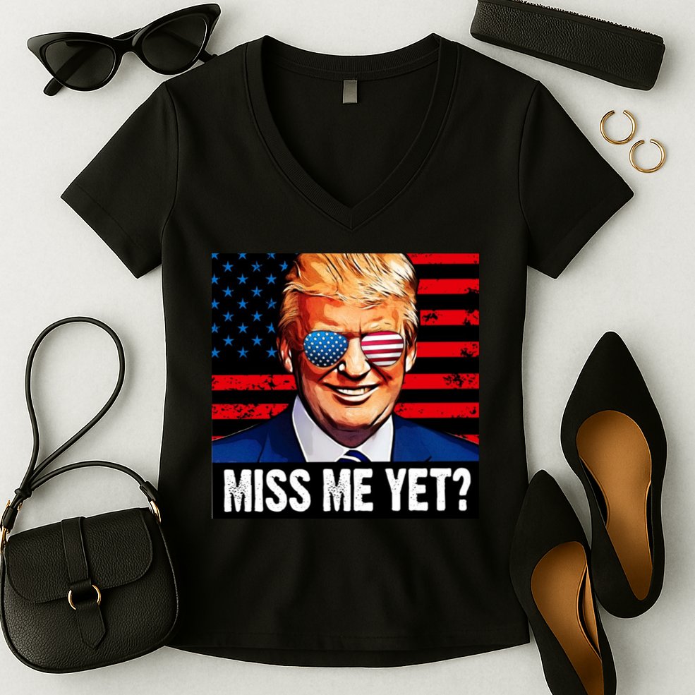 Miss Me Yet? Donald Trump Women's V-Neck T-Shirt