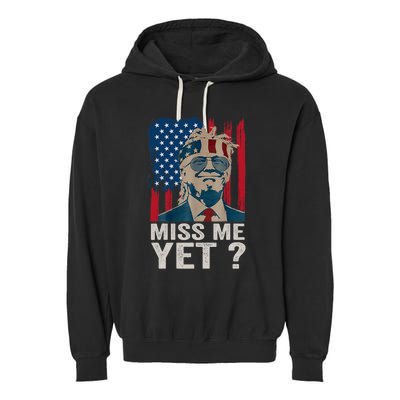 Miss Me Yet Trump Is Still My President Garment-Dyed Fleece Hoodie