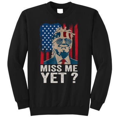 Miss Me Yet Trump Is Still My President Sweatshirt