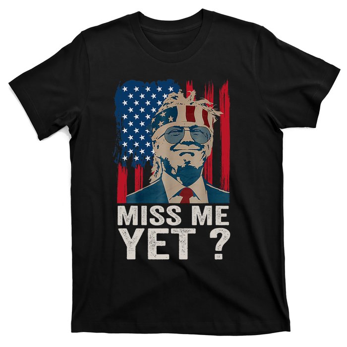 Miss Me Yet Trump Is Still My President T-Shirt