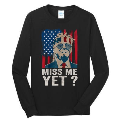 Miss Me Yet Trump Is Still My President Tall Long Sleeve T-Shirt