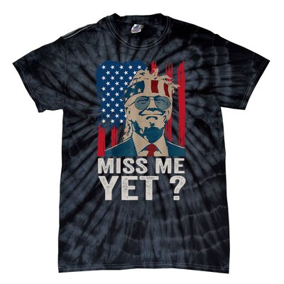 Miss Me Yet Trump Is Still My President Tie-Dye T-Shirt