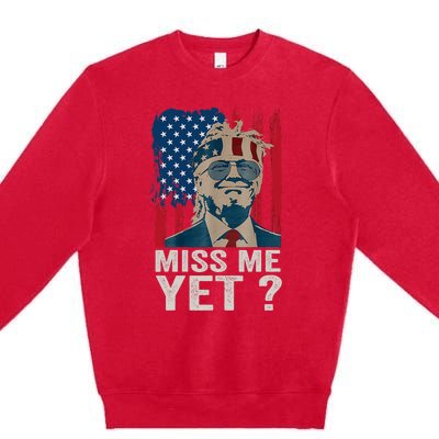 Miss Me Yet Trump Is Still My President Premium Crewneck Sweatshirt