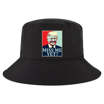 Miss Me Yet Donald Trump 45th President Trump Cool Comfort Performance Bucket Hat