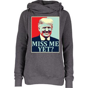 Miss Me Yet Donald Trump 45th President Trump Womens Funnel Neck Pullover Hood