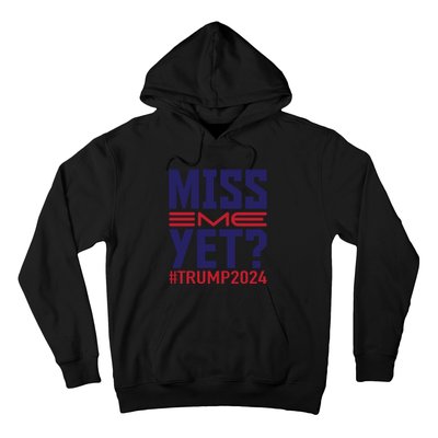 Miss Me Yet? Trump 2024 Graphic Hoodie