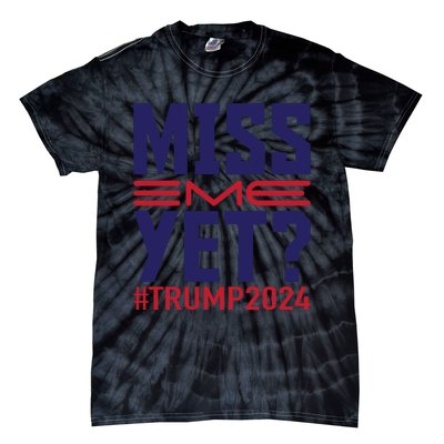 Miss Me Yet? Trump 2024 Graphic Tie-Dye T-Shirt