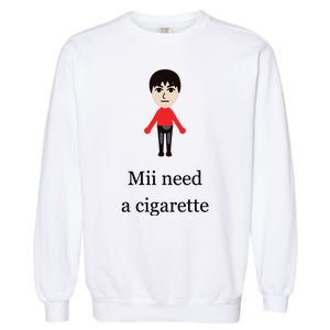 Mii Need A Cigarette Funny Wii Garment-Dyed Sweatshirt