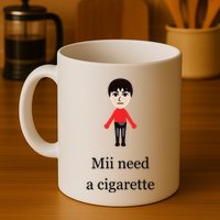 Mii Need A Cigarette Funny Wii Mug