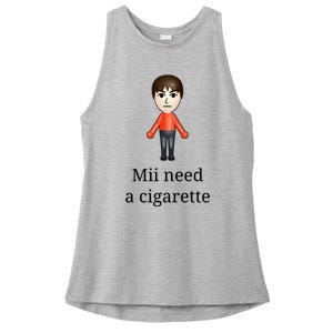 Mii Need A Cigarette Ladies PosiCharge Tri-Blend Wicking Tank