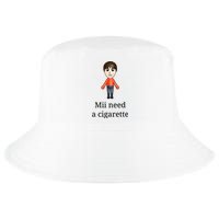 Mii Need A Cigarette Cool Comfort Performance Bucket Hat