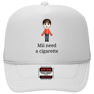 Mii Need A Cigarette High Crown Mesh Back Trucker Hat