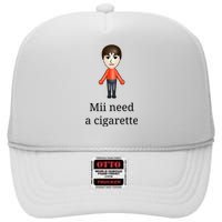 Mii Need A Cigarette High Crown Mesh Back Trucker Hat