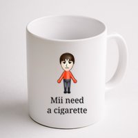 Mii Need A Cigarette Coffee Mug