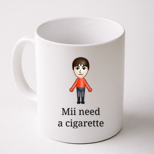 Mii Need A Cigarette Coffee Mug