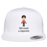 Mii Need A Cigarette Flat Bill Trucker Hat