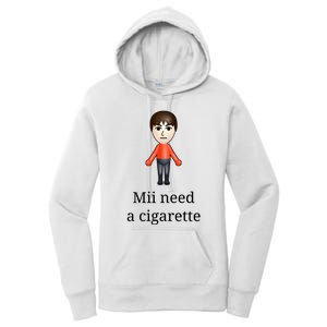 Mii Need A Cigarette Women's Pullover Hoodie