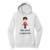 Mii Need A Cigarette Women's Pullover Hoodie