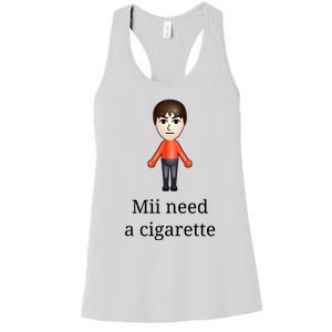 Mii Need A Cigarette Women's Racerback Tank