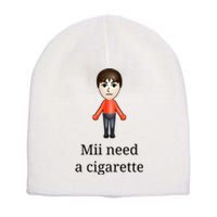 Mii Need A Cigarette Short Acrylic Beanie