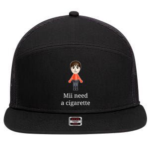 Mii Need A Cigarette 7 Panel Mesh Trucker Snapback Hat