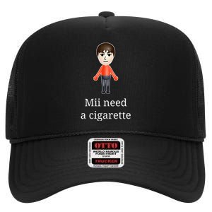 Mii Need A Cigarette High Crown Mesh Back Trucker Hat