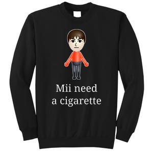 Mii Need A Cigarette Sweatshirt