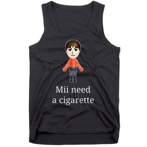 Mii Need A Cigarette Tank Top