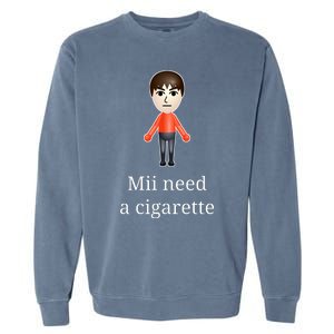 Mii Need A Cigarette Garment-Dyed Sweatshirt