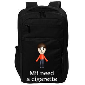 Mii Need A Cigarette Funny Humour Impact Tech Backpack