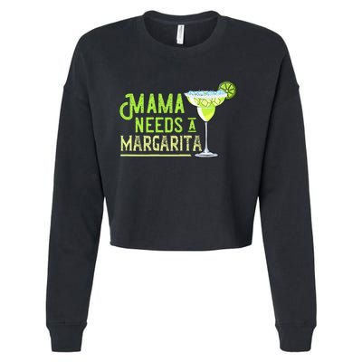 Mama Needs A Margarita Gift Mom Love Margarita Cropped Pullover Crew