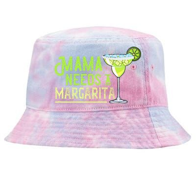 Mama Needs A Margarita Gift Mom Love Margarita Tie-Dyed Bucket Hat