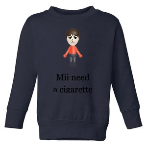 Mii Need A Cigarette Toddler Sweatshirt