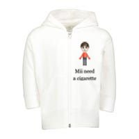 Mii Need A Cigarette Toddler Zip Fleece Hoodie