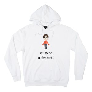 Mii Need A Cigarette Hoodie