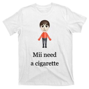 Mii Need A Cigarette T-Shirt