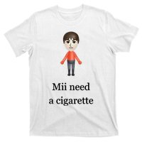 Mii Need A Cigarette T-Shirt