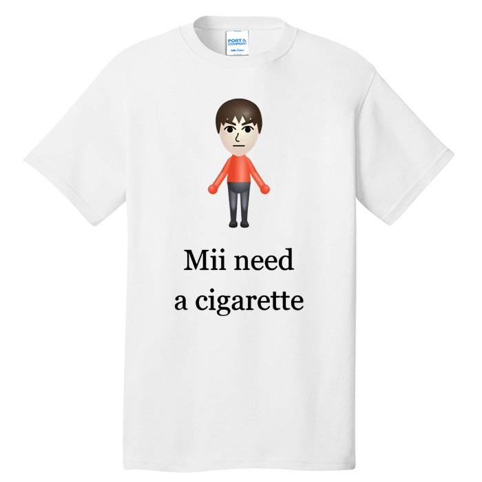 Mii Need A Cigarette Tall T-Shirt